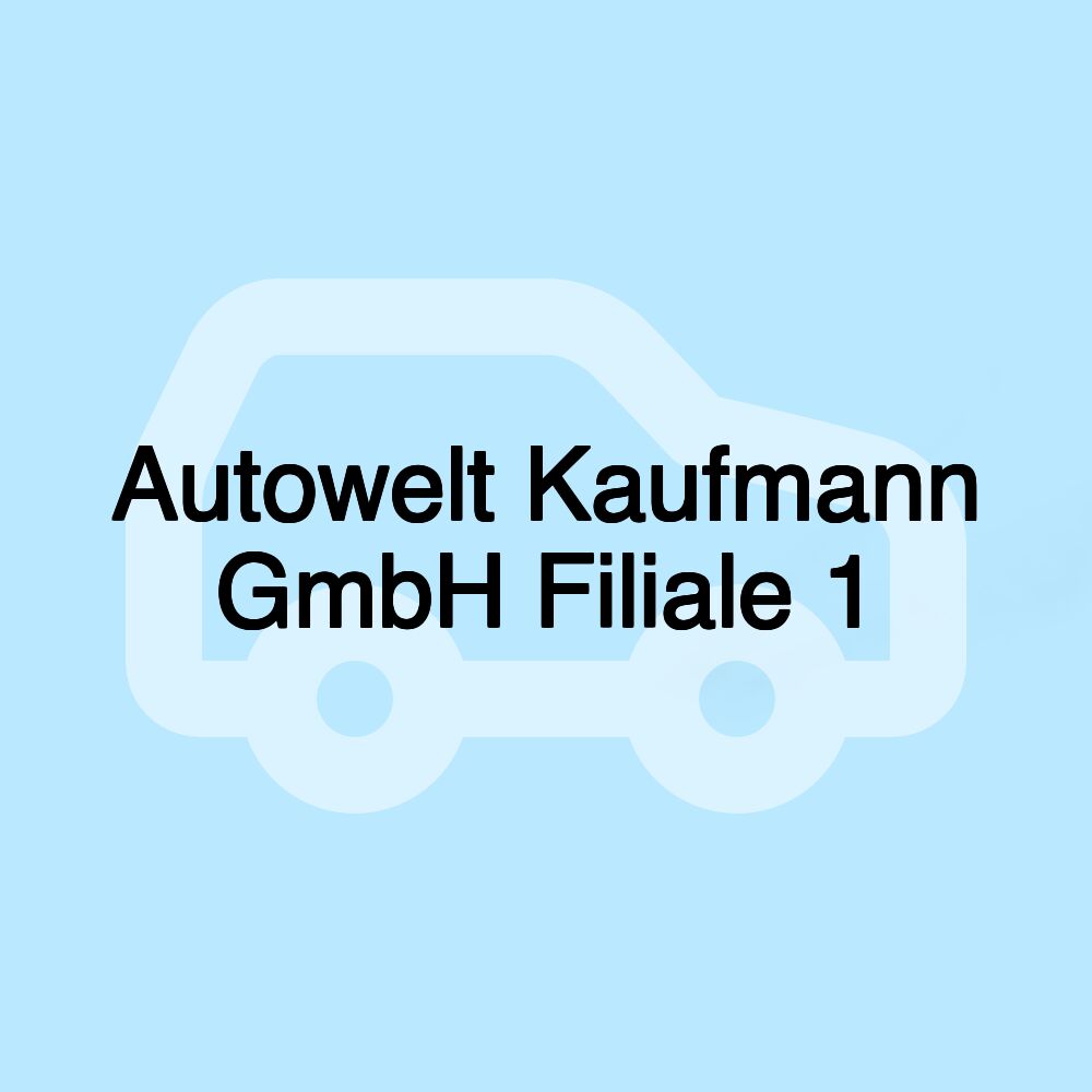 Autowelt Kaufmann GmbH Filiale 1