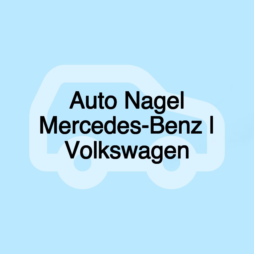 Auto Nagel Mercedes-Benz | Volkswagen