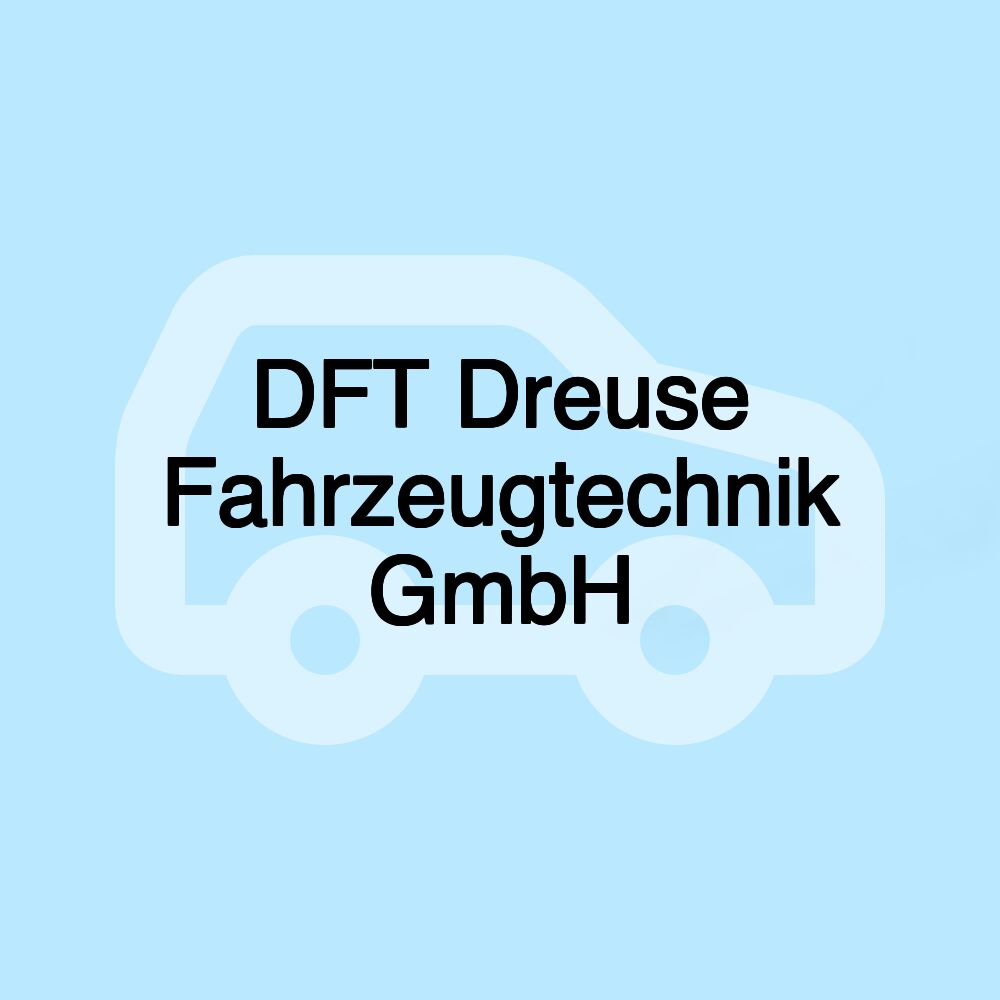 DFT Dreuse Fahrzeugtechnik GmbH