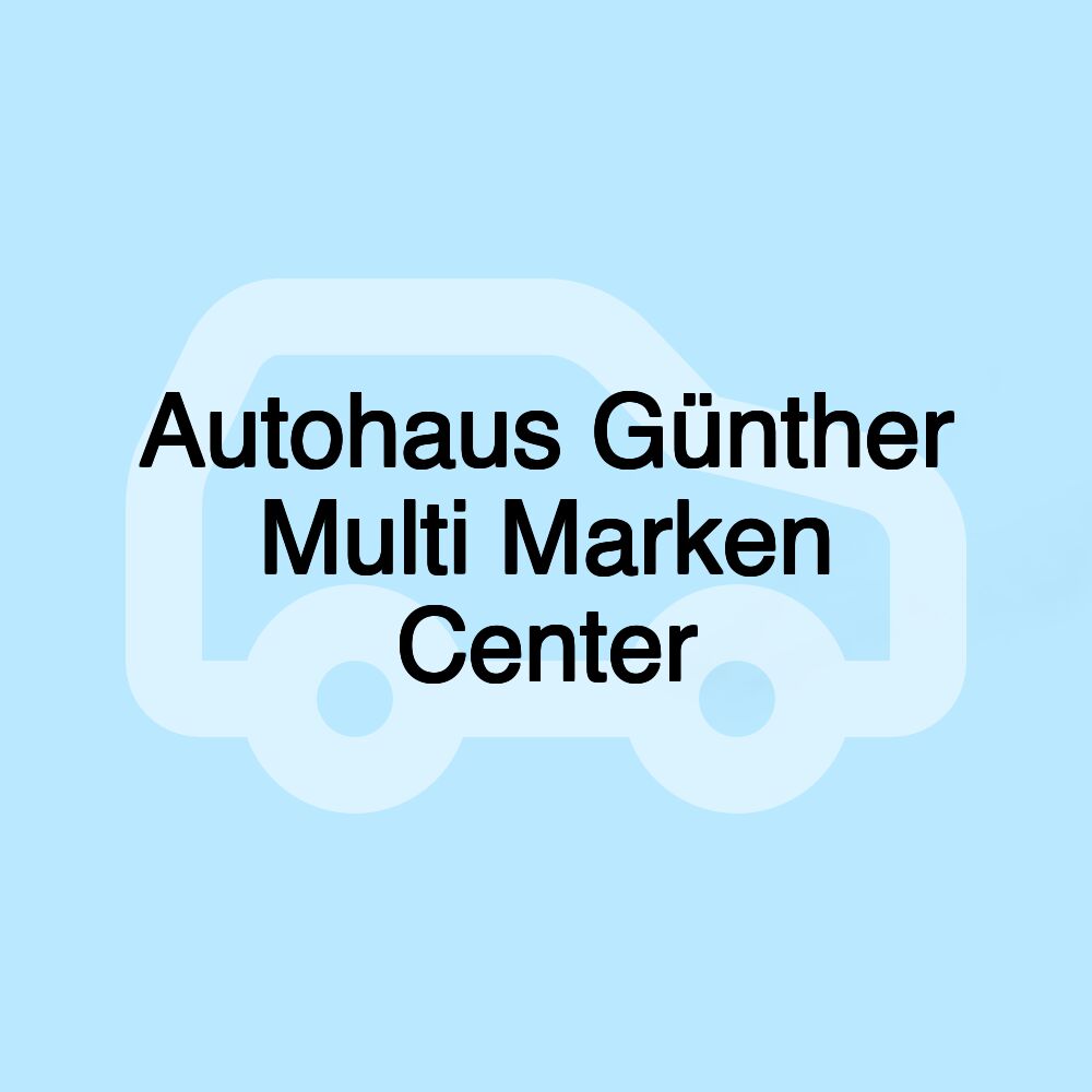 Autohaus Günther Multi Marken Center
