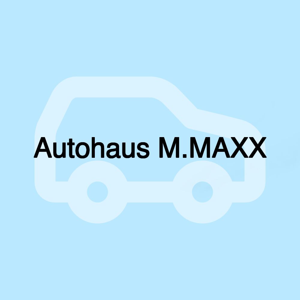 Autohaus M.MAXX