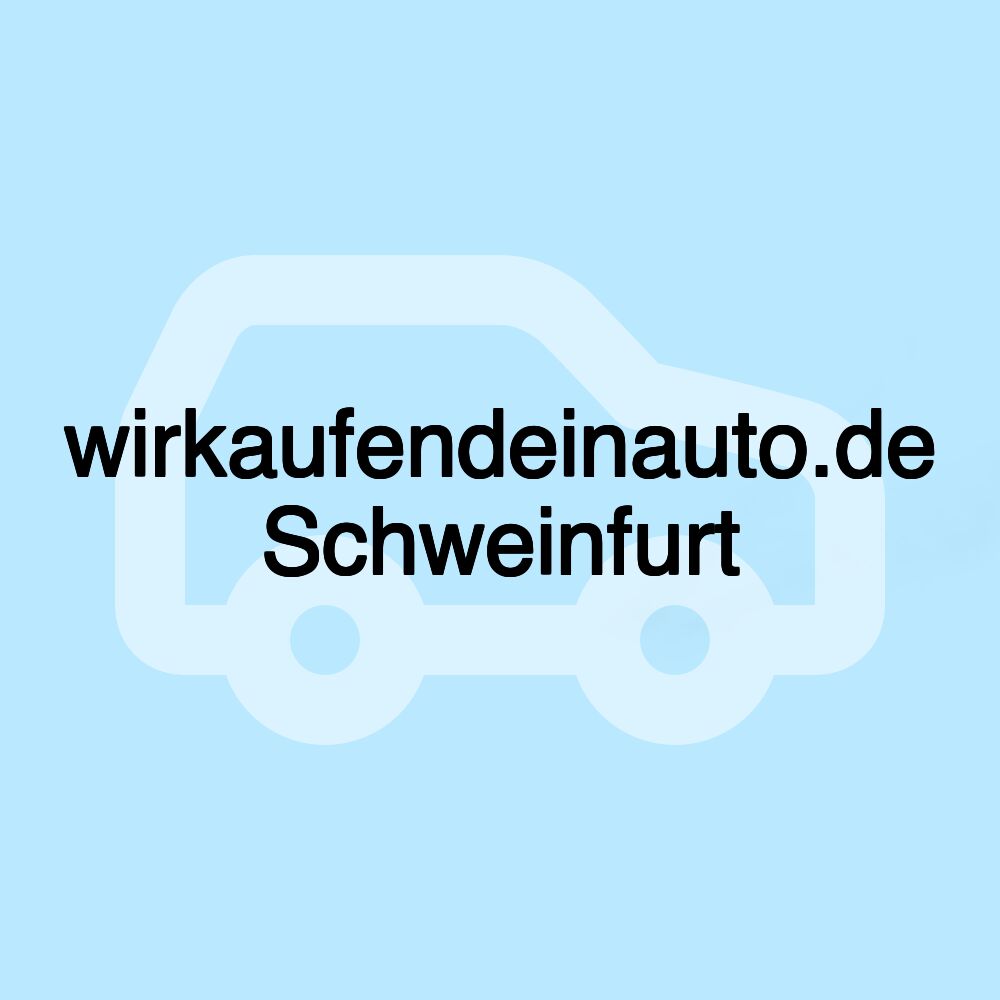 wirkaufendeinauto.de Schweinfurt