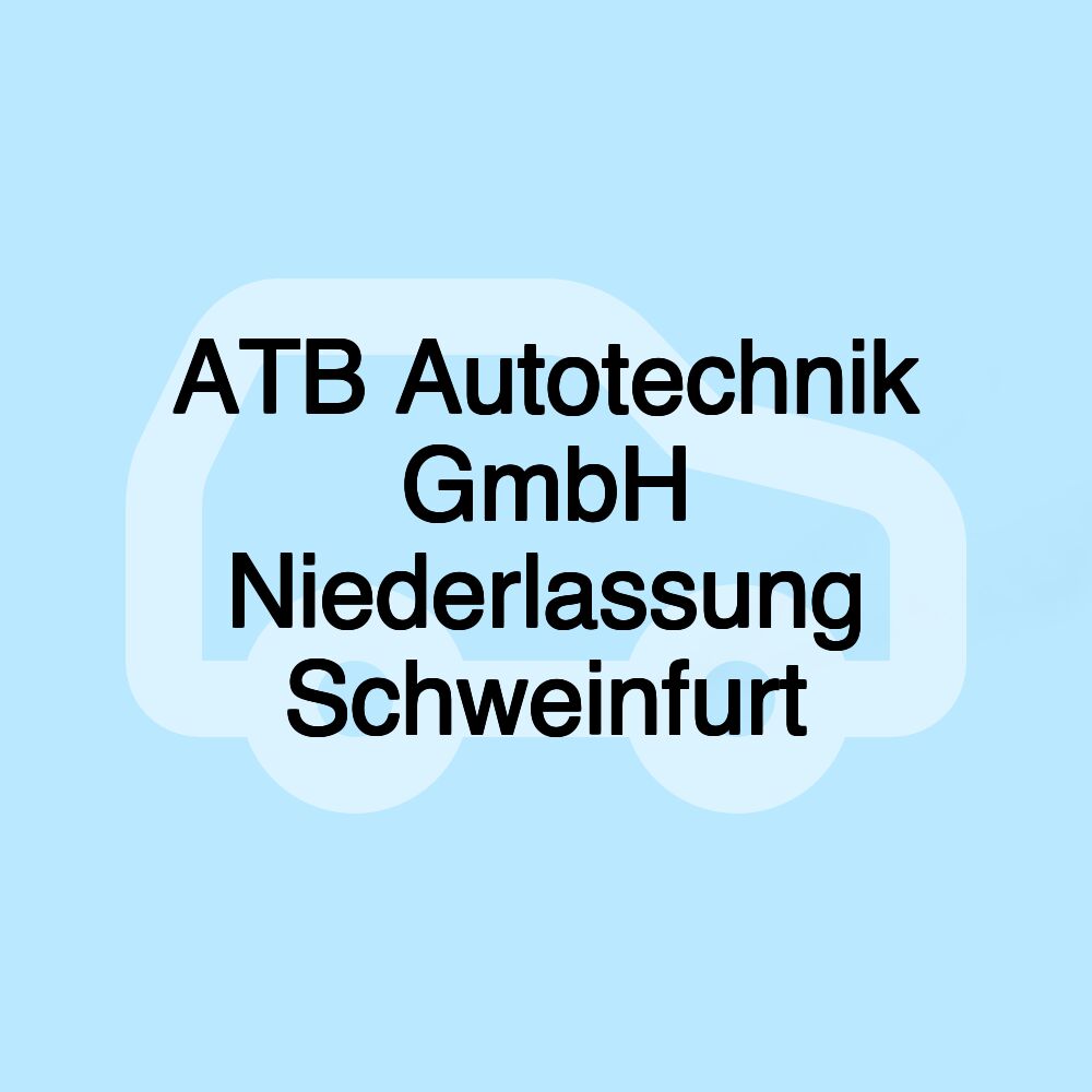 ATB Autotechnik GmbH Niederlassung Schweinfurt