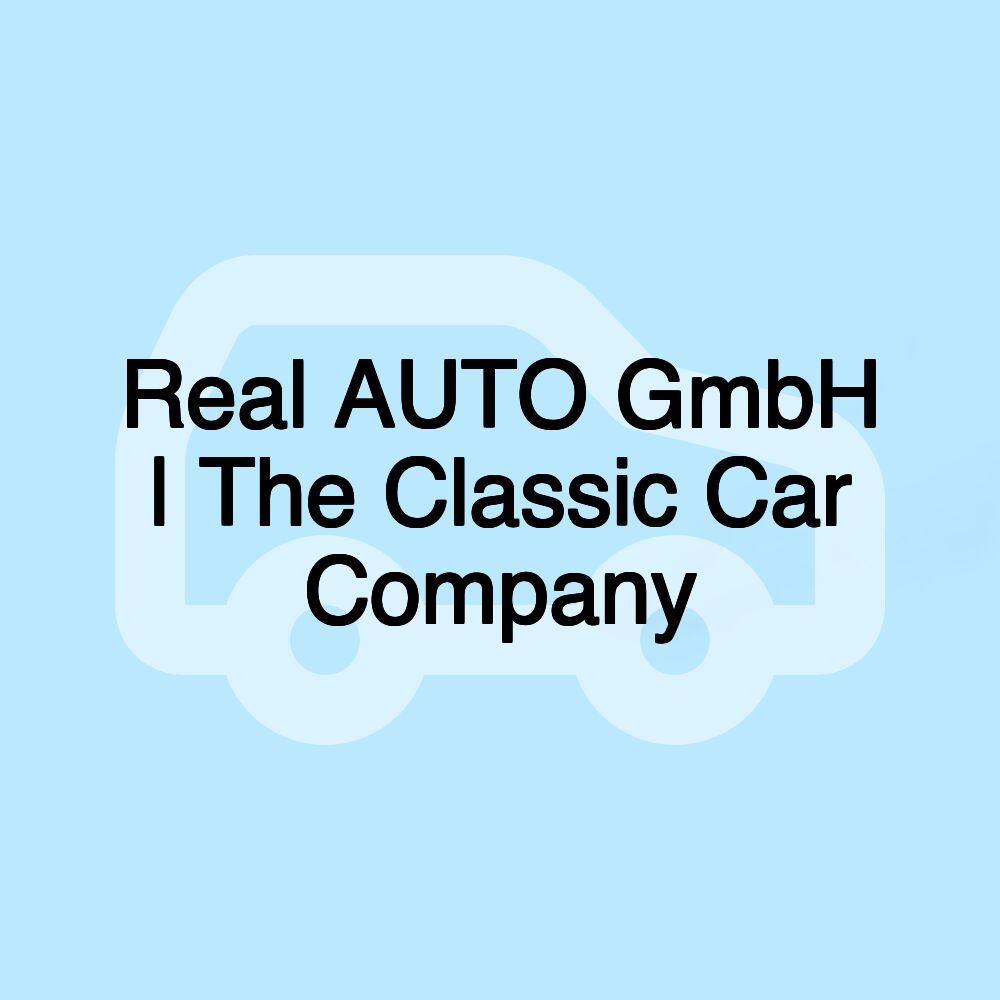 Real AUTO GmbH | The Classic Car Company Real AUTO GmbH | The Classic Car Company
