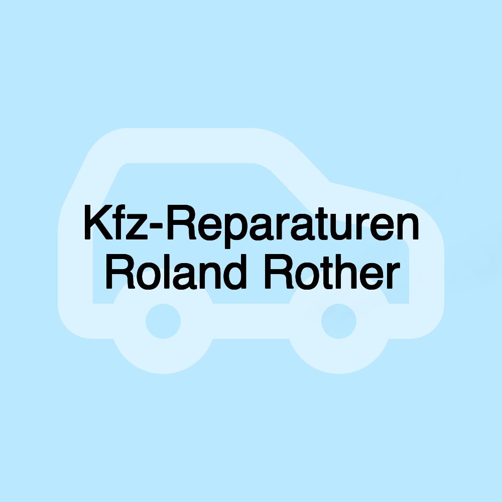 Kfz-Reparaturen Roland Rother