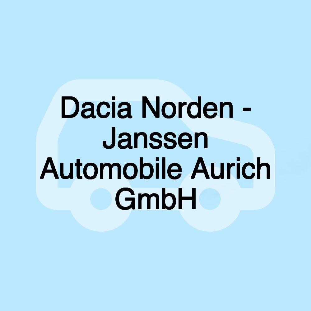 Dacia Norden - Janssen Automobile Aurich GmbH