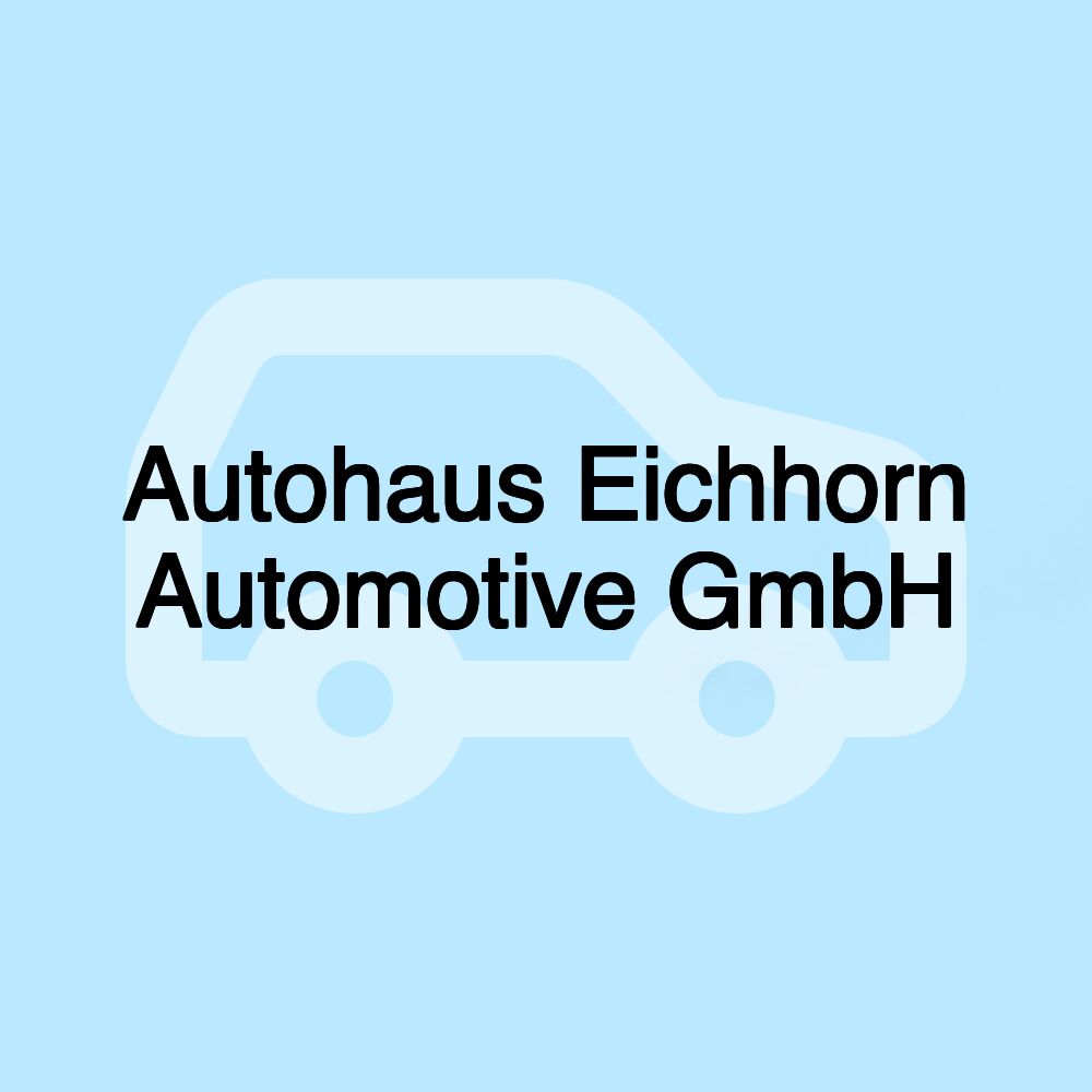 Autohaus Eichhorn Automotive GmbH