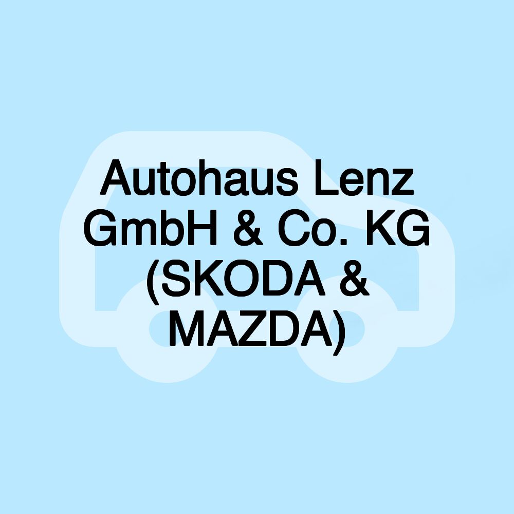 Autohaus Lenz GmbH & Co. KG (SKODA & MAZDA)