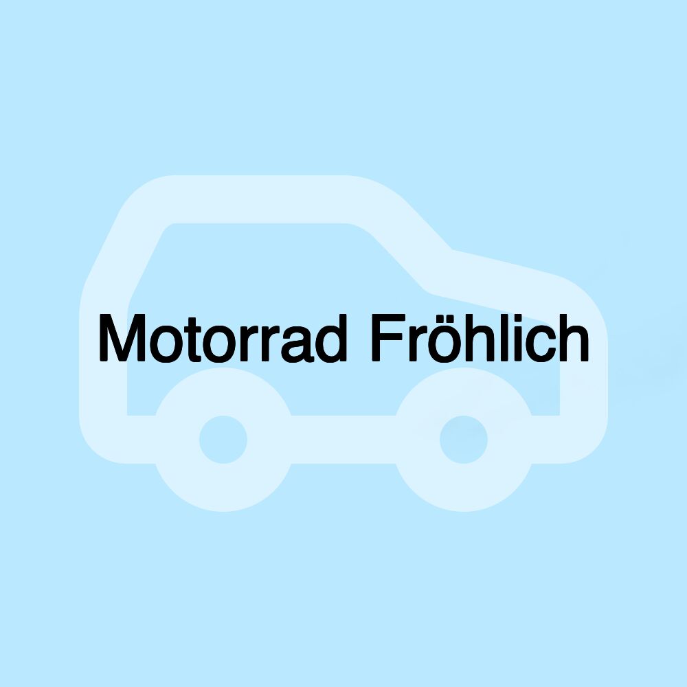 Motorrad Fröhlich
