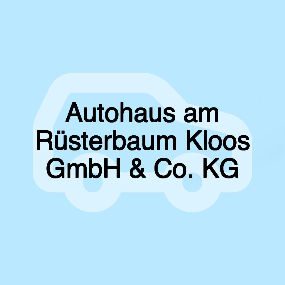 Autohaus am Rüsterbaum Kloos GmbH & Co. KG