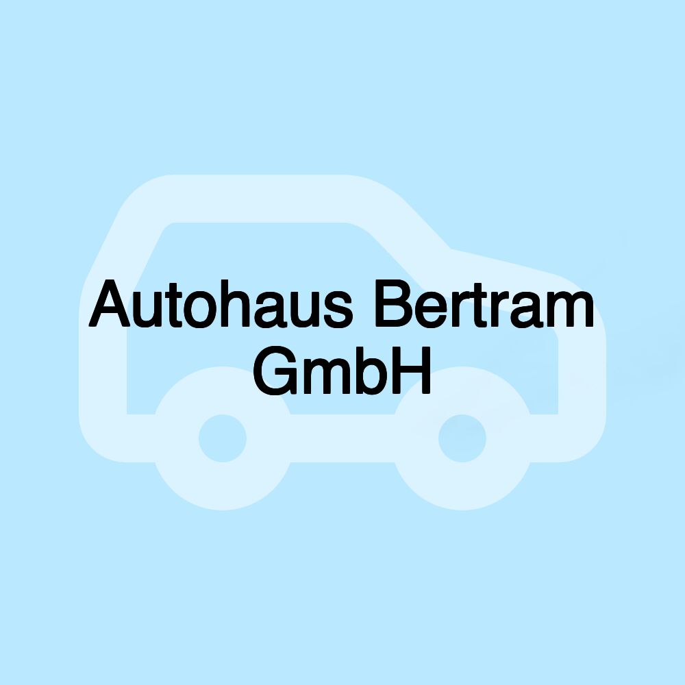 Autohaus Bertram GmbH