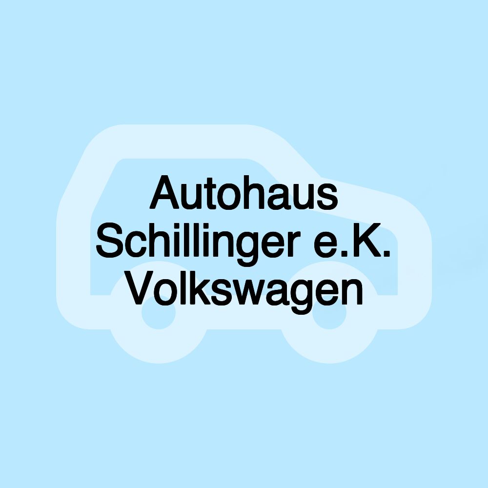 Autohaus Schillinger e.K. Volkswagen