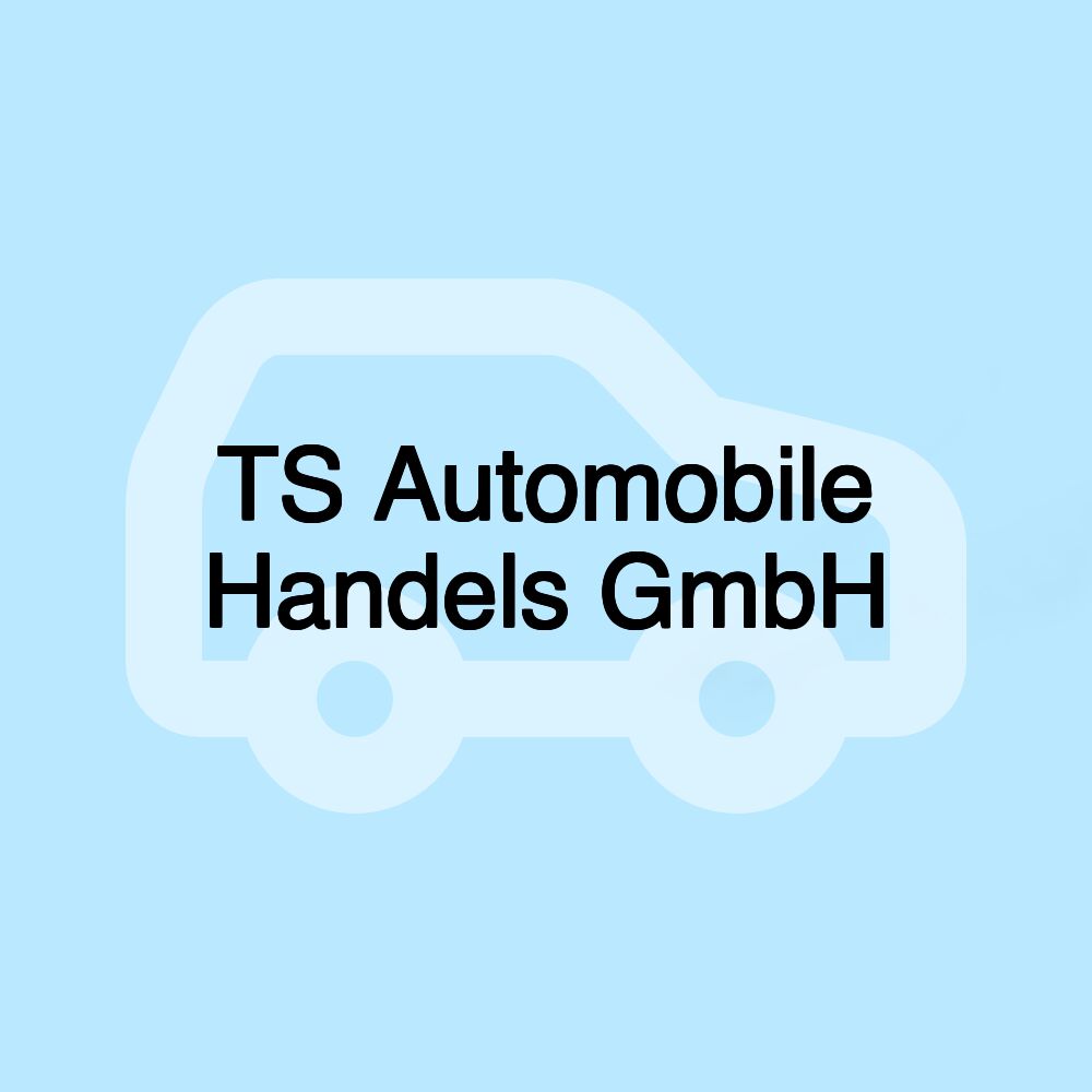 TS Automobile Handels GmbH