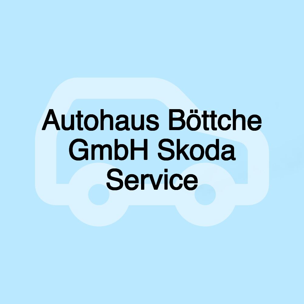 Autohaus Böttche GmbH Skoda Service