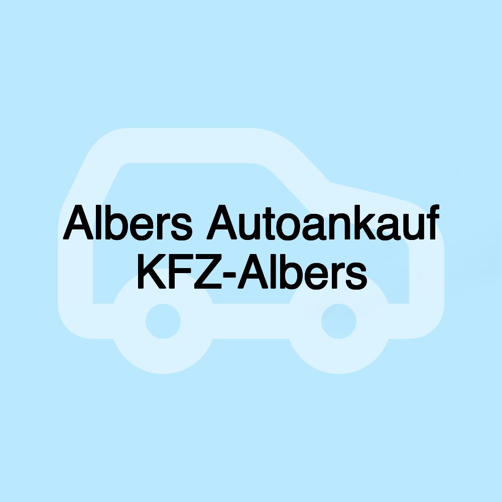 Albers Autoankauf KFZ-Albers Albers Autoankauf KFZ-Albers