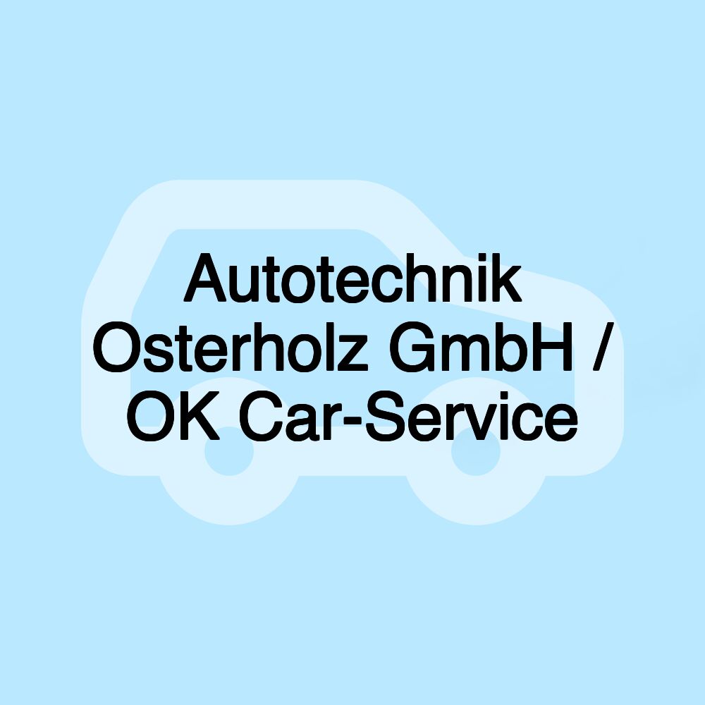 Autotechnik Osterholz GmbH / OK Car-Service Autotechnik Osterholz GmbH / OK Car-Service
