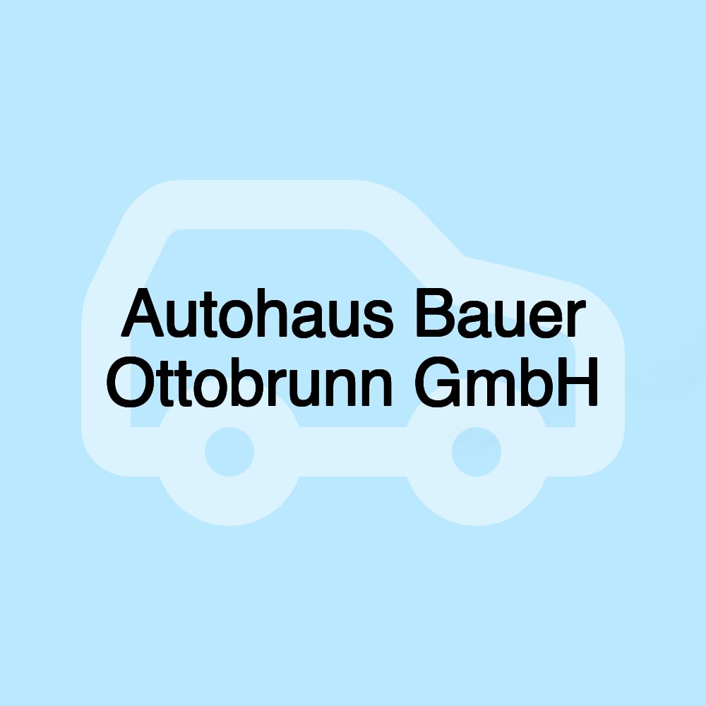 Autohaus Bauer Ottobrunn GmbH
