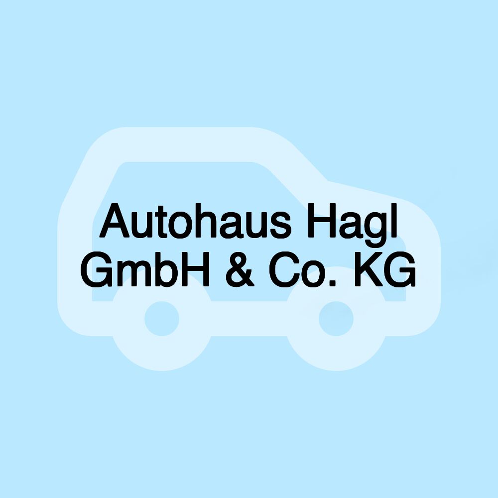 Autohaus Hagl GmbH & Co. KG