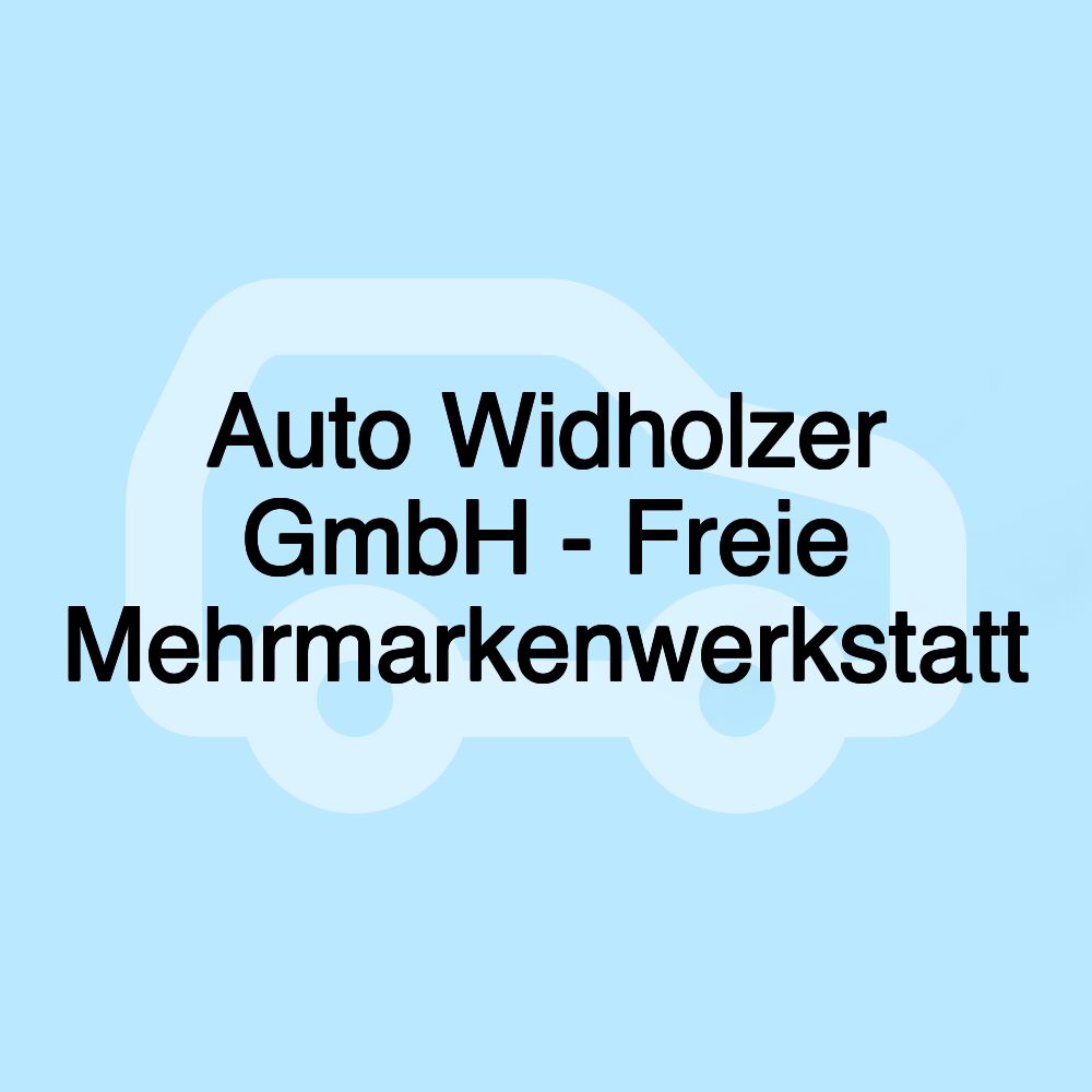 Auto Widholzer GmbH - Freie Mehrmarkenwerkstatt Auto Widholzer GmbH - Freie Mehrmarkenwerkstatt