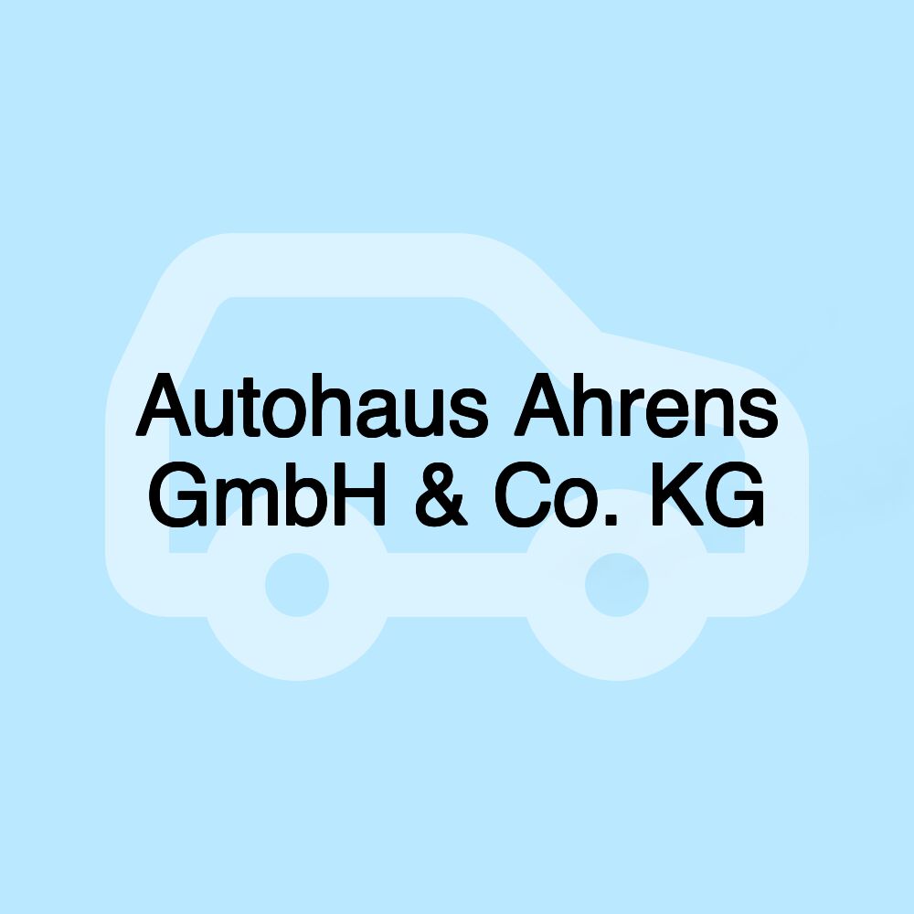 Autohaus Ahrens GmbH & Co. KG