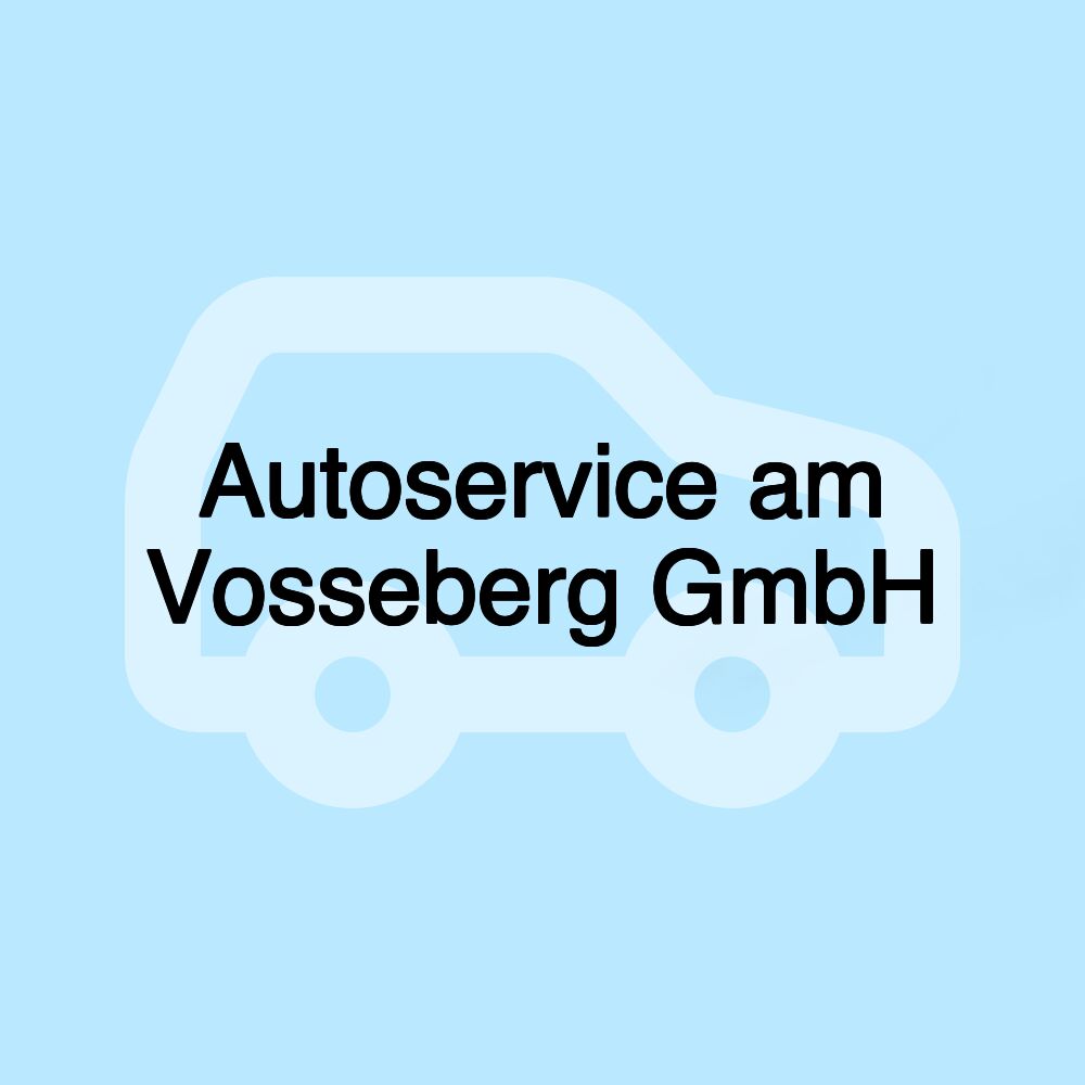 Autoservice am Vosseberg GmbH