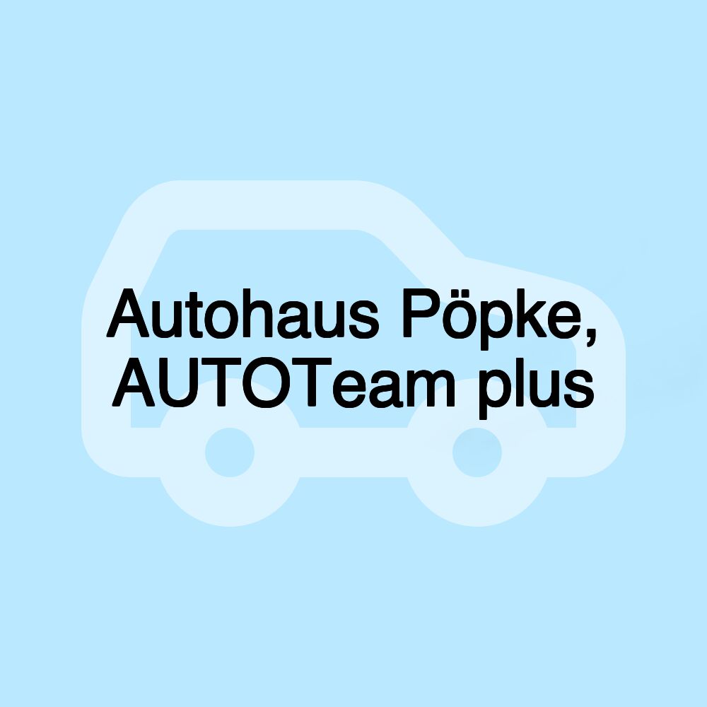 Autohaus Pöpke, AUTOTeam plus