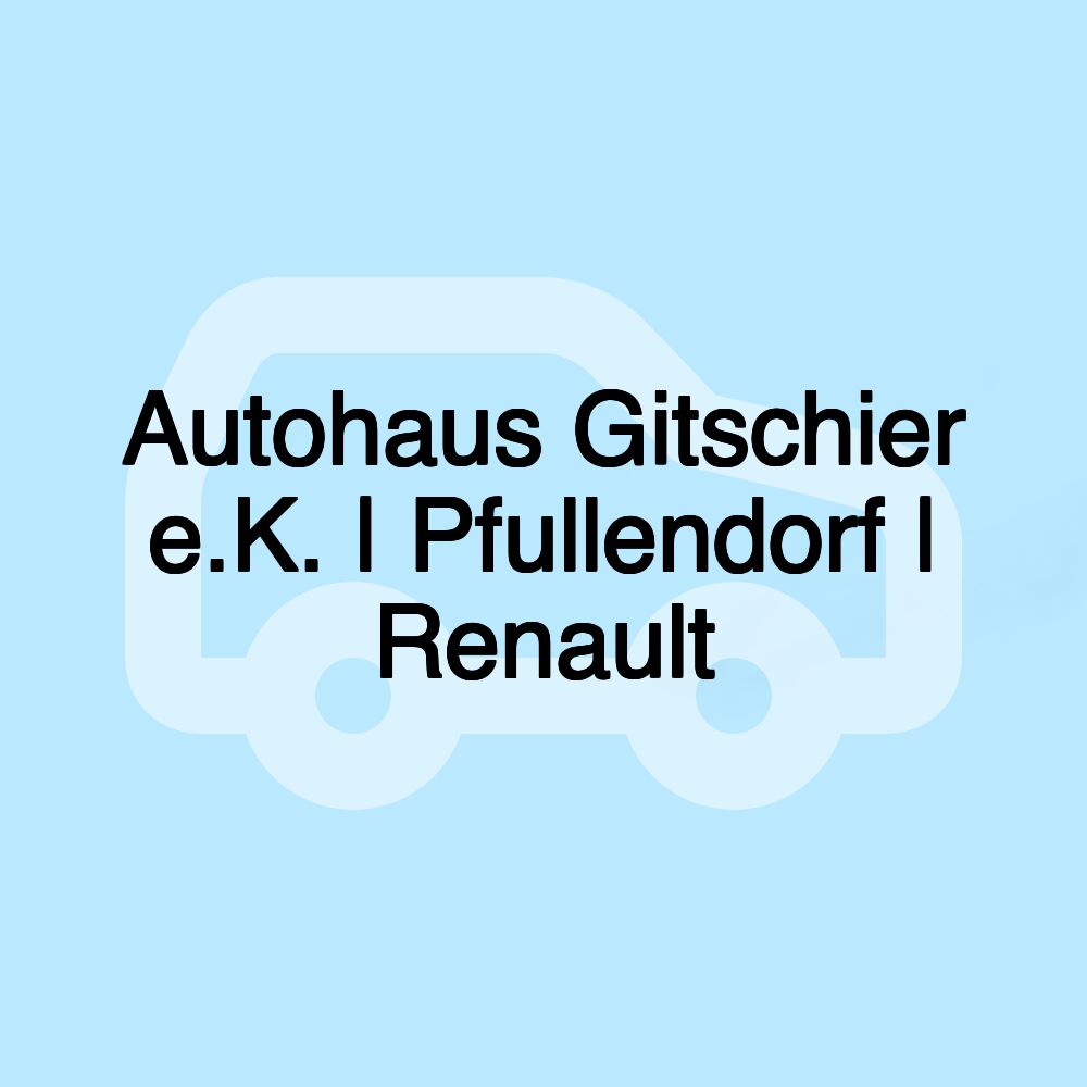 Autohaus Gitschier e.K. | Pfullendorf | Renault