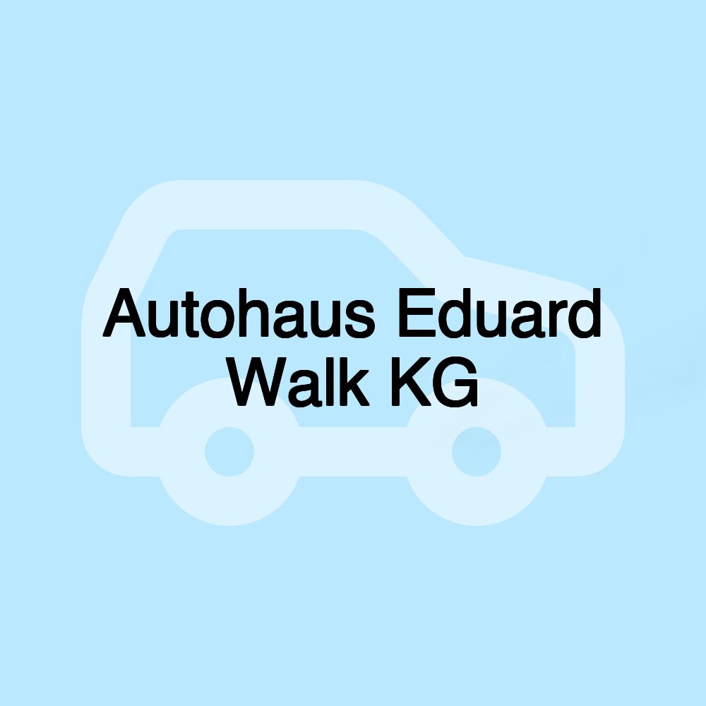 Autohaus Eduard Walk KG