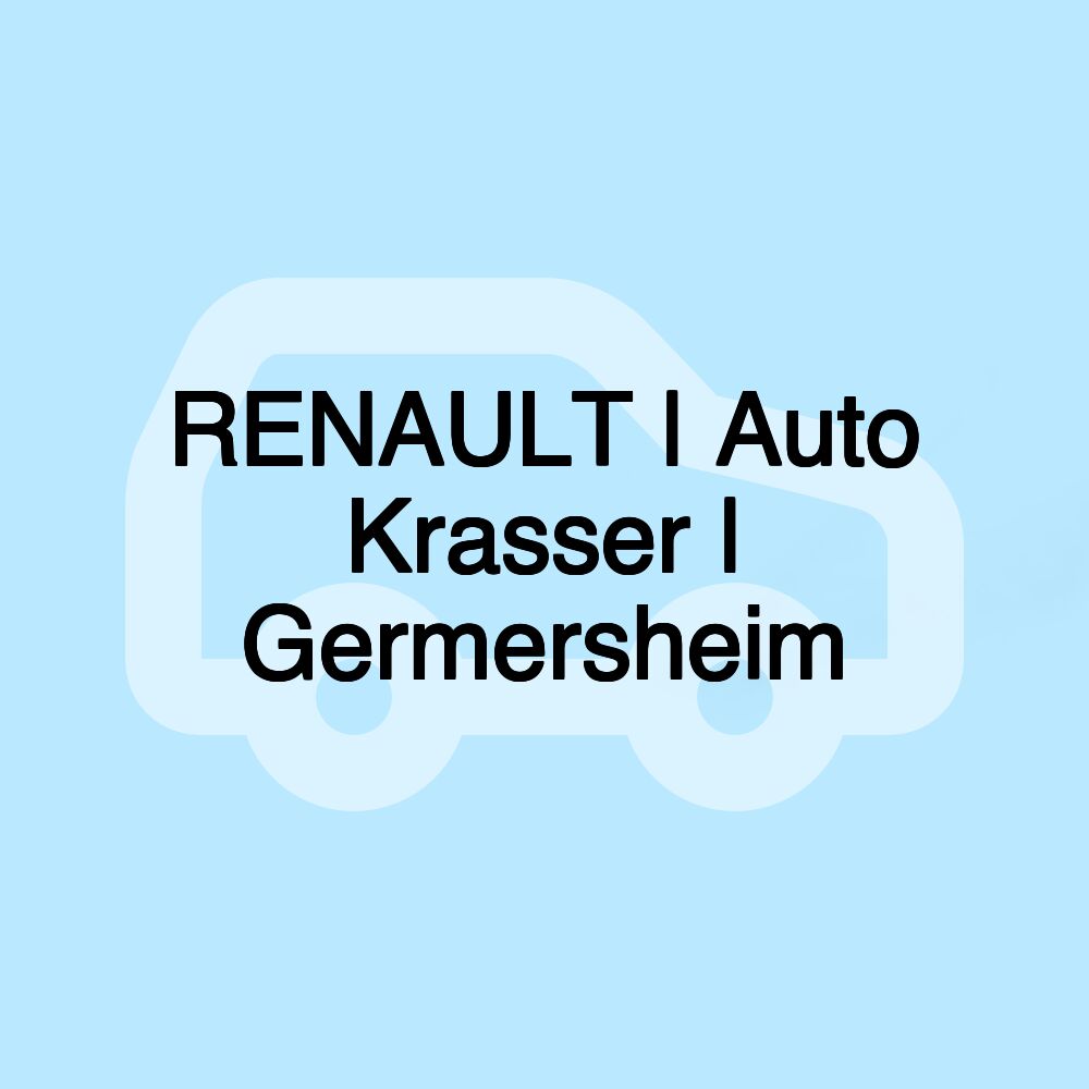RENAULT | Auto Krasser | Germersheim