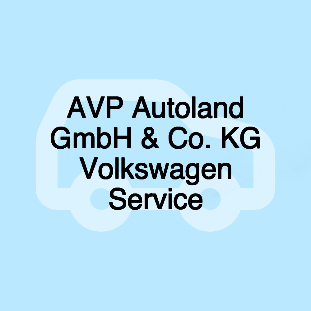 AVP Autoland GmbH & Co. KG Volkswagen Service