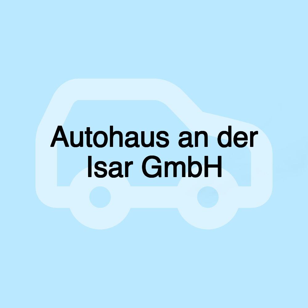 Autohaus an der Isar GmbH Autohaus an der Isar GmbH
