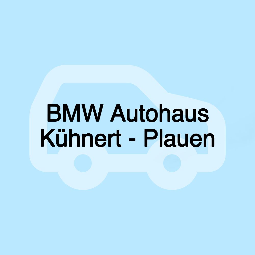 BMW Autohaus Kühnert - Plauen