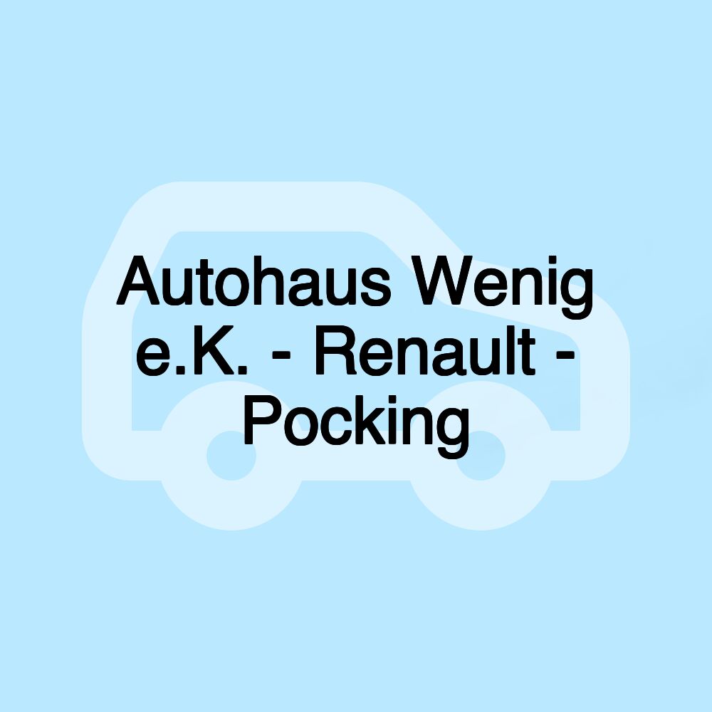 Autohaus Wenig e.K. - Renault - Pocking