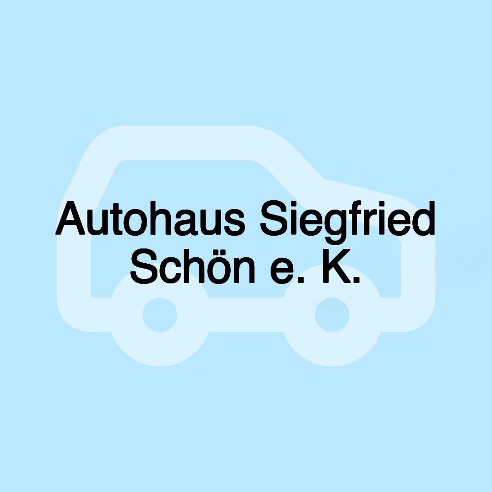 Autohaus Siegfried Schön e. K.