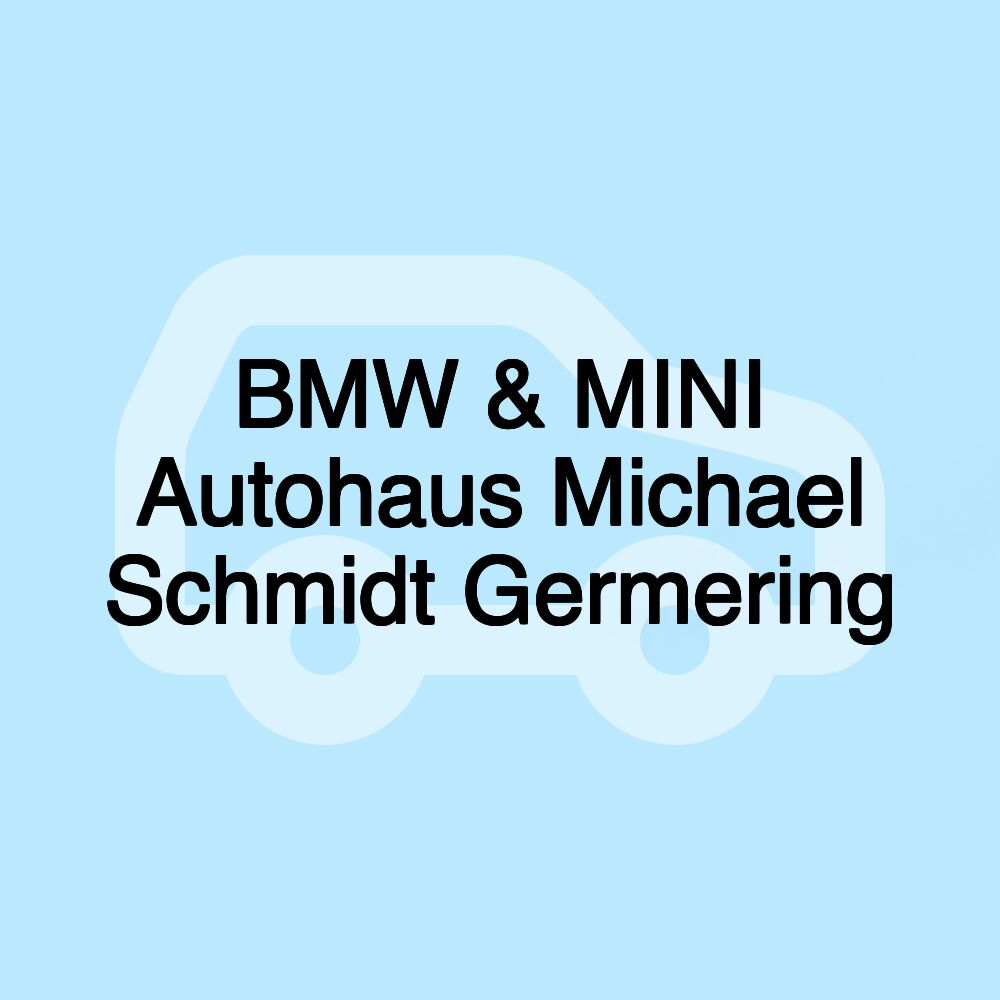 BMW & MINI Autohaus Michael Schmidt Germering