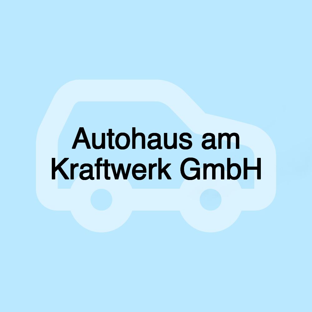 Autohaus am Kraftwerk GmbH