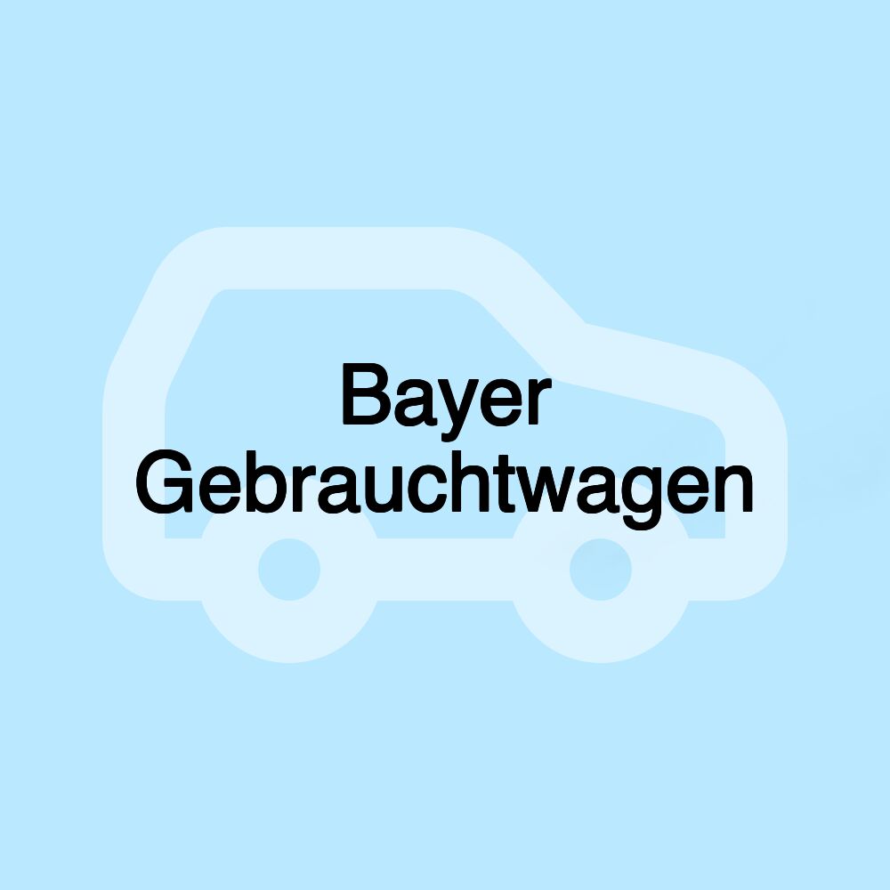 Bayer Gebrauchtwagen Bayer Gebrauchtwagen