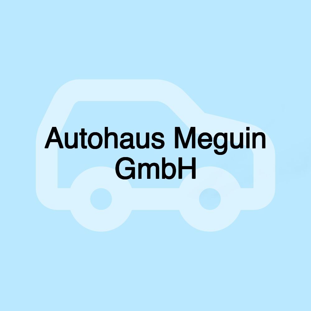 Autohaus Meguin GmbH