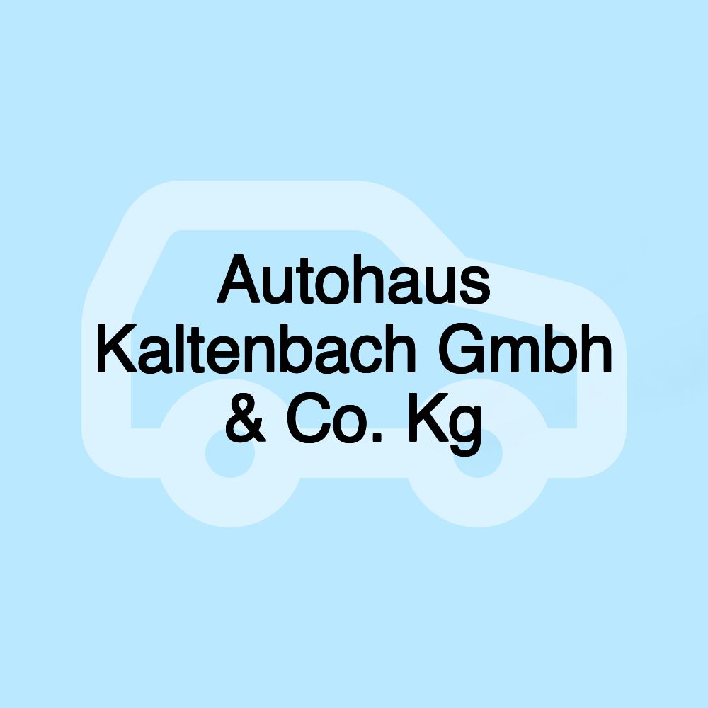 Autohaus Kaltenbach Gmbh & Co. Kg