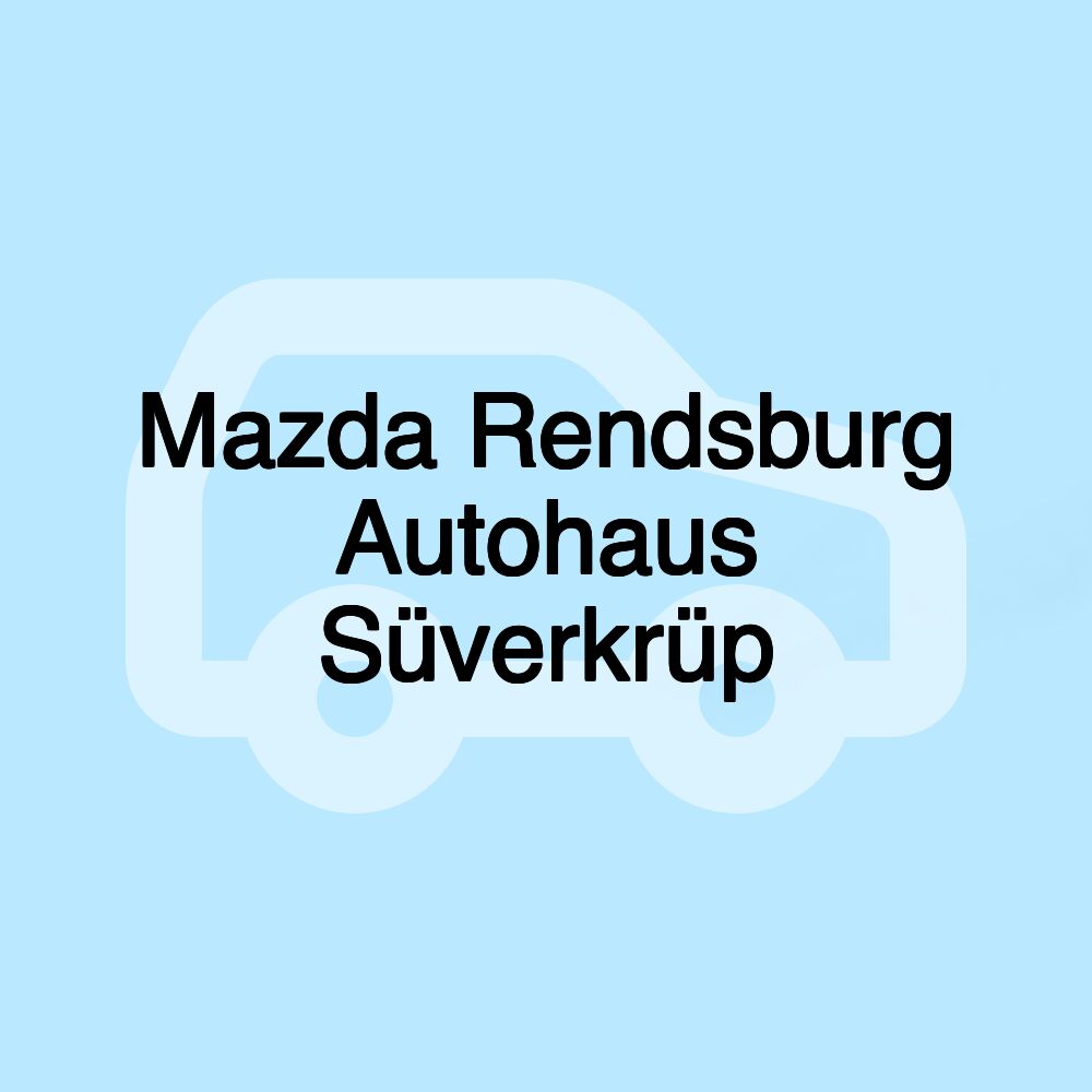 Mazda Rendsburg Autohaus Süverkrüp