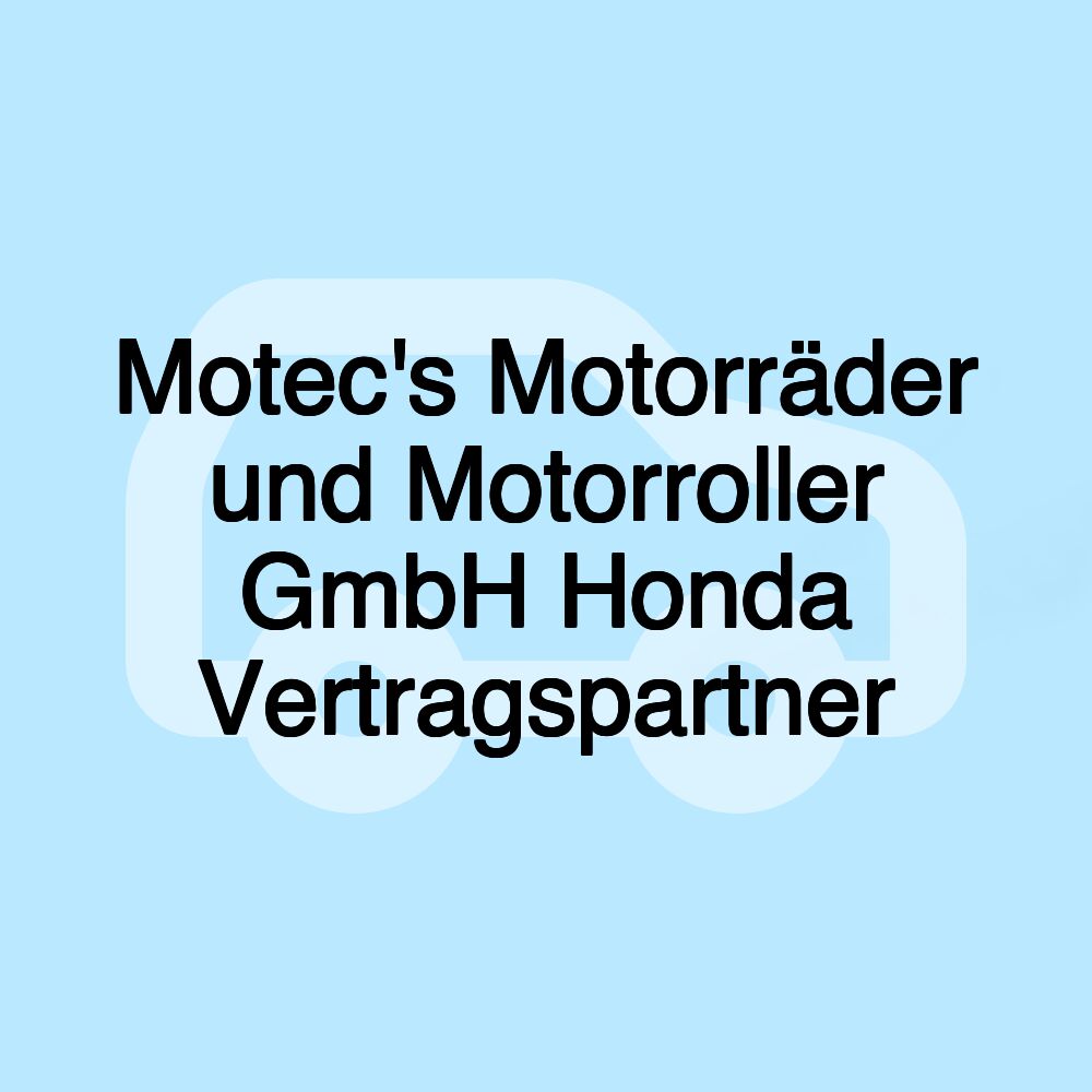 Motec's Motorräder und Motorroller GmbH Honda Vertragspartner