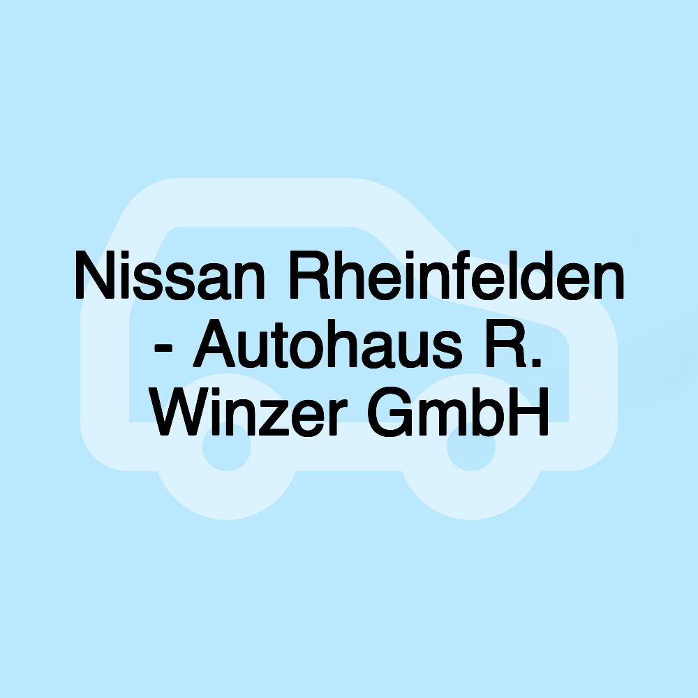 Nissan Rheinfelden - Autohaus R. Winzer GmbH