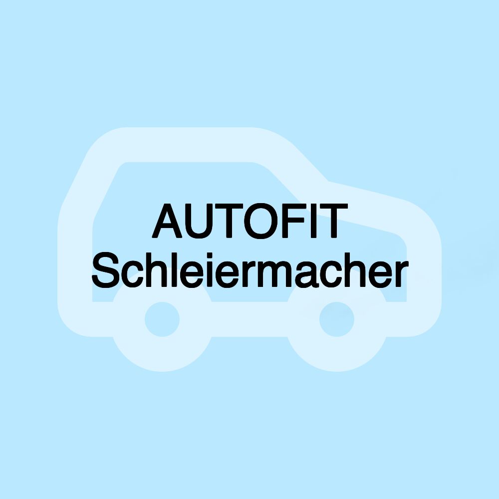 AUTOFIT Schleiermacher