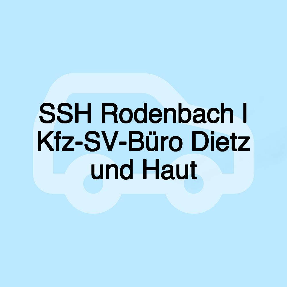 SSH Rodenbach | Kfz-SV-Büro Dietz und Haut