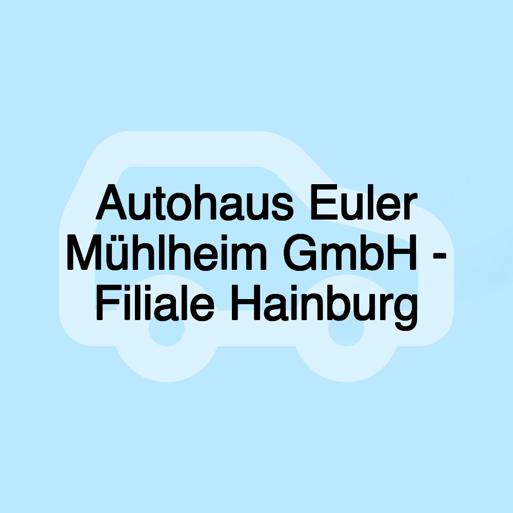 Autohaus Euler Mühlheim GmbH - Filiale Hainburg