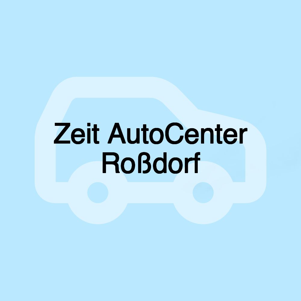 Zeit AutoCenter Roßdorf