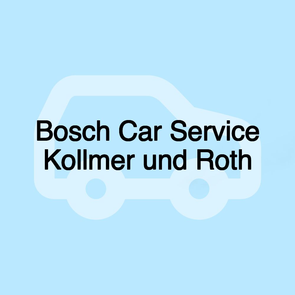 Bosch Car Service Kollmer und Roth
