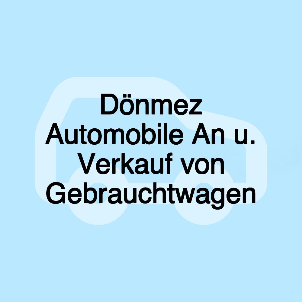 Dönmez Automobile An u. Verkauf von Gebrauchtwagen