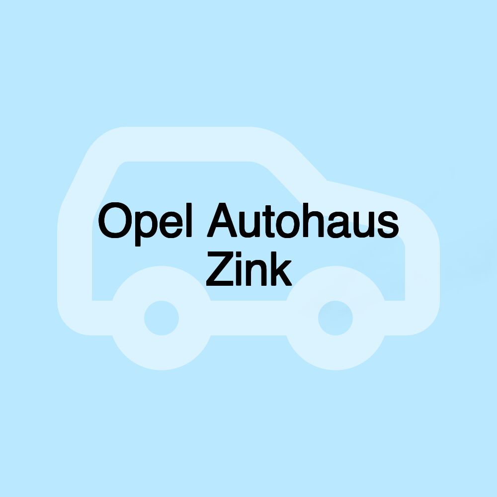 Opel Autohaus Zink