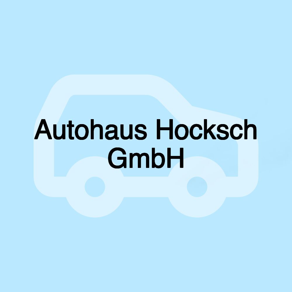 Autohaus Hocksch GmbH Autohaus Hocksch GmbH
